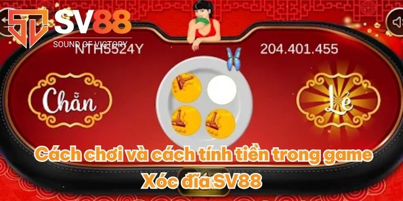 Cách chơi và cách tính tiền trong game Xóc đĩa SV88